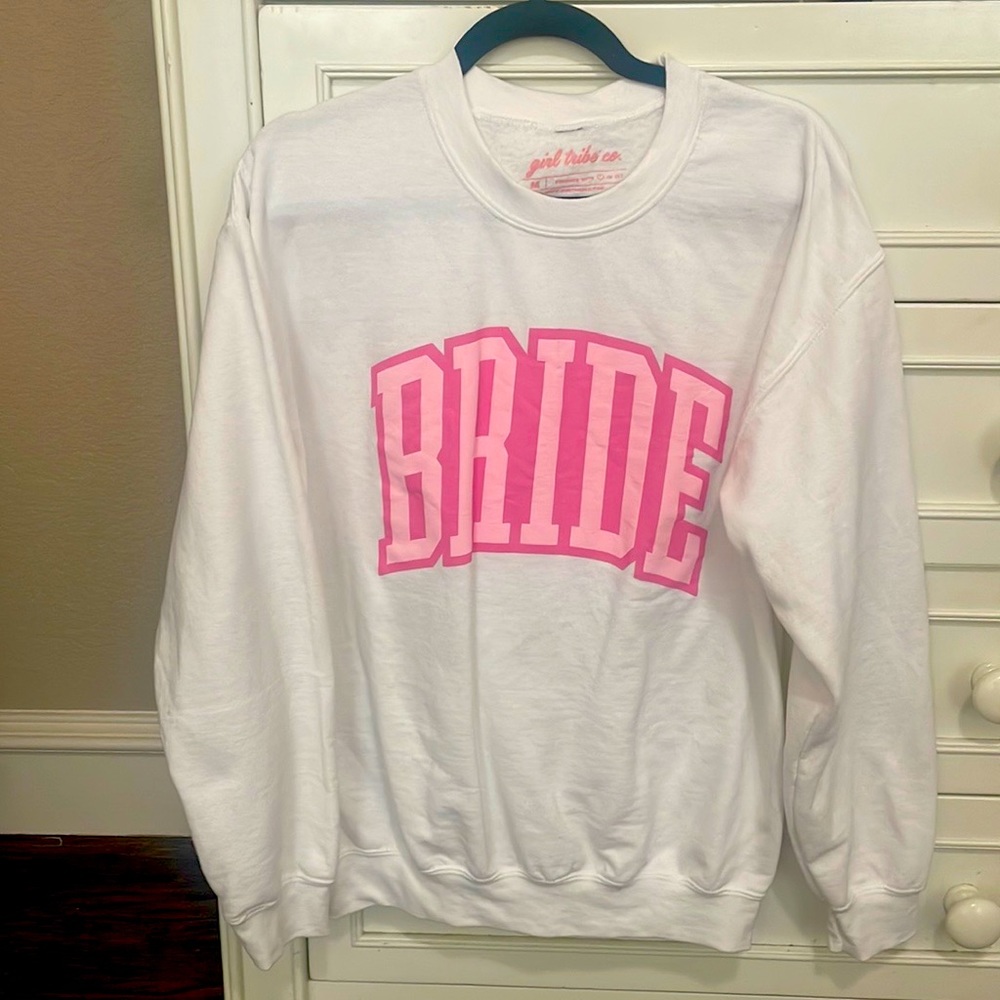 BRIDE crew neck sweat shirt. Worn once for my wedding. Size medium.